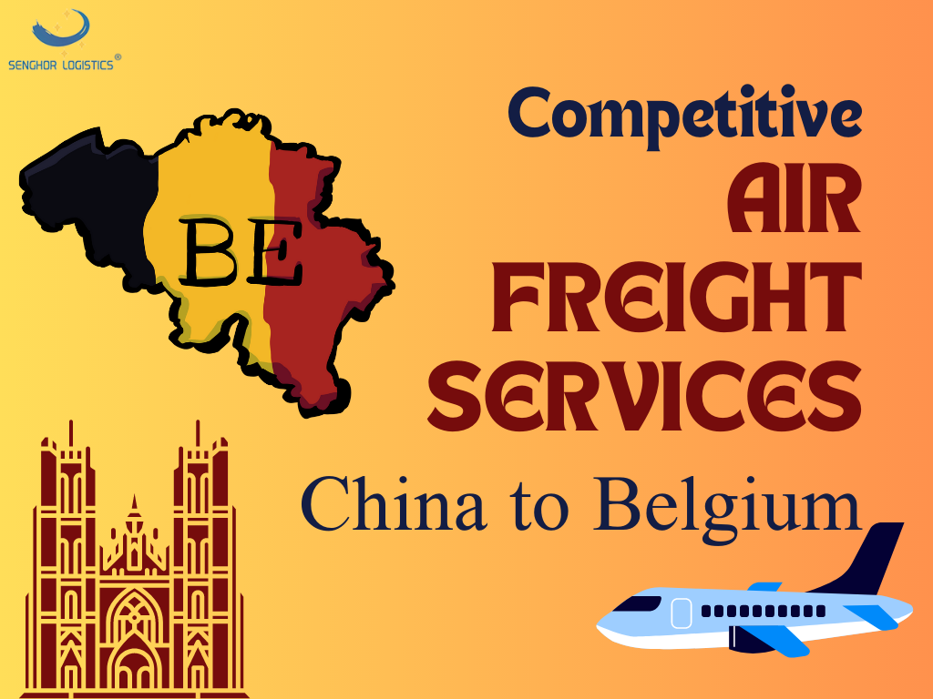 Competitive air freight services from China to Belgium LGG airport or BRU airport by Senghor Logistics