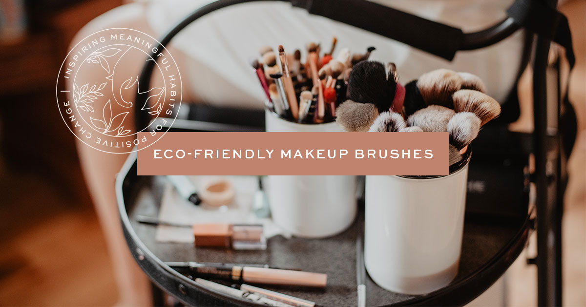 Makeup brushes on a budget (and they're eco-friendly!)