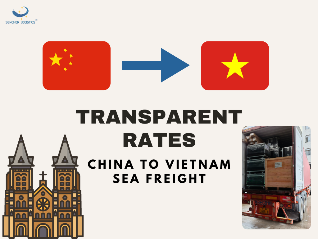 Transparent rates shipping from China to Vietnam sea freight service by Senghor Logistics