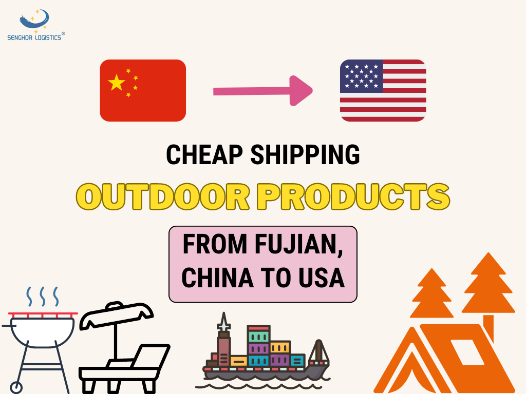 Cheap shipping outdoor products from Fujian China to USA by Senghor Logistics