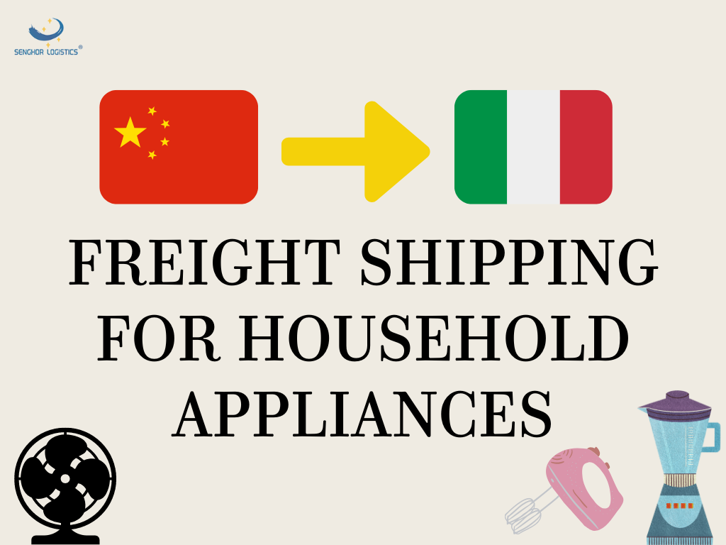 Freight shipping company from China to Italy for electric fans and other household appliances by Senghor Logistics