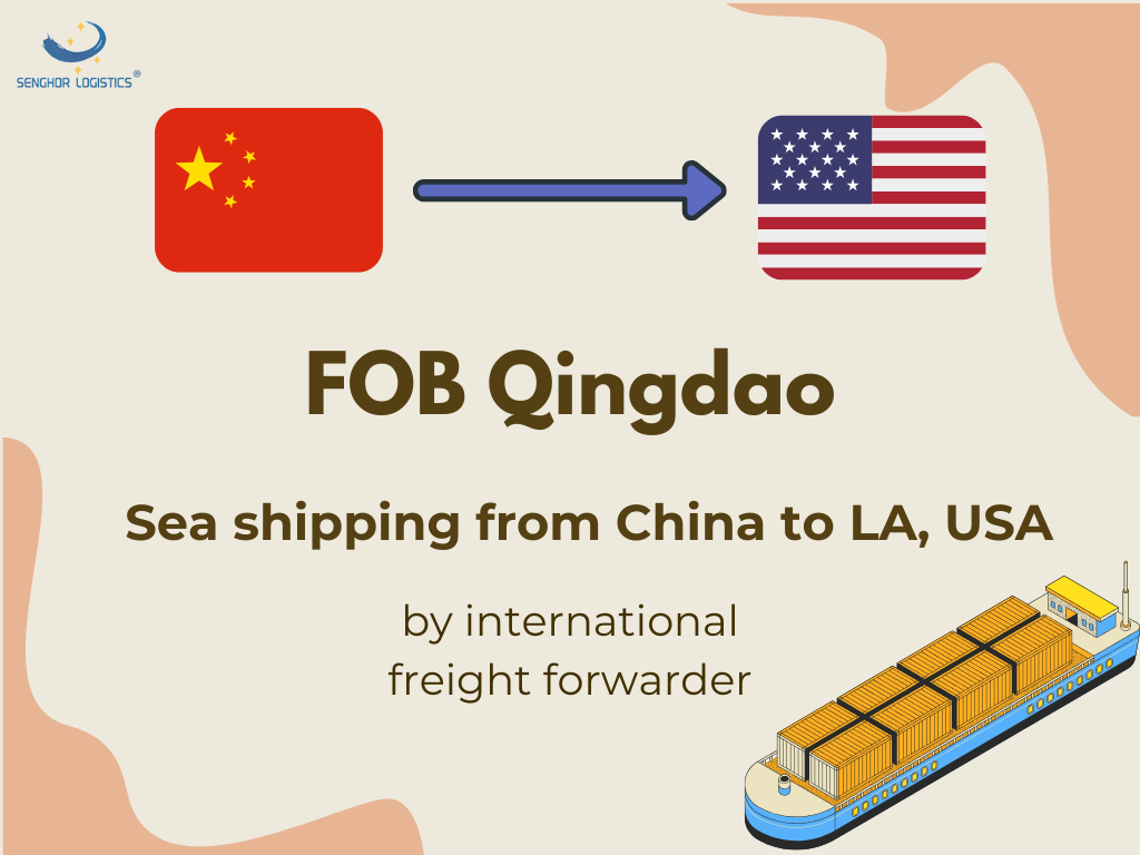 FOB Qingdao sea shipping from China to Los Angeles USA by international freight forwarder Senghor Logistics